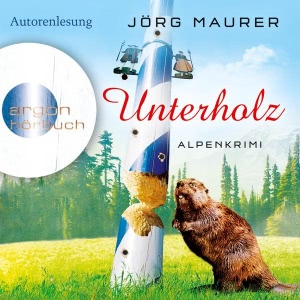 Unterholz: Alpenkrimi Hörbuch