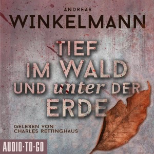 Tief im Wald und unter der Erde Hörbuch