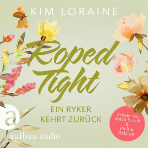 Roped Tight - Ein Ryker kehrt zurück Hörbuch