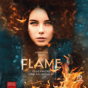 Feuermond und Aschenacht [Fire Moon and Ashen Night] Hörbuch-Reihe gratis