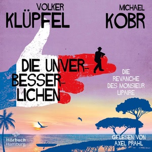 Die Unverbesserlichen - Die Revanche des Monsieur Lipaire Hörbuch