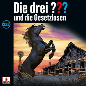 Die drei ??? und die Gesetzlosen Hörbuch