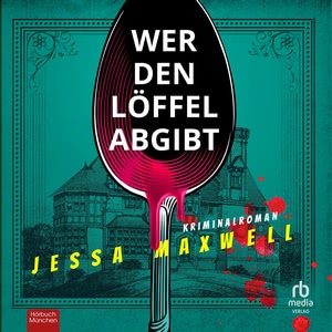 Wer den Löffel abgibt Hörbuch