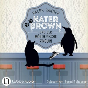 Kater Brown und der mörderische Pinguin Hörbuch