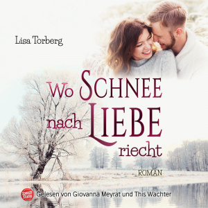 Wo Schnee nach Liebe riecht Hörbuch