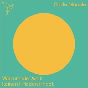Warum die Welt keinen Frieden findet Hörbuch