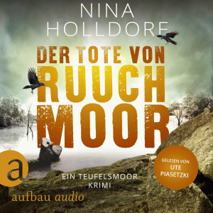Der Tote von Ruuchmoor - Ein Teufelsmoor Krimi Hörbuch