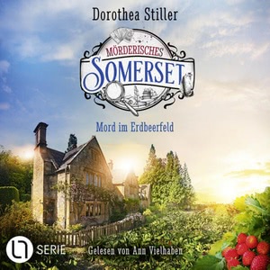 Mörderisches Somerset - Mord im Erdbeerfeld Hörbuch