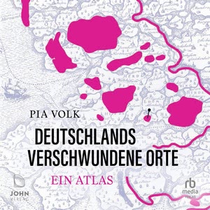 Deutschlands verschwundene Orte Hörbuch