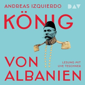 König von Albanien Hörbuch