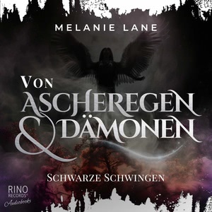 Von Ascheregen & Dämonen - Schwarze Schwingen Hörbuch