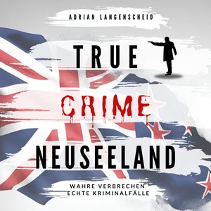 True Crime Neuseeland Hörbuch
