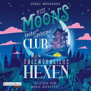 Miss Moons höchst geheimer Club für ungewöhnliche Hexen Hörbuch