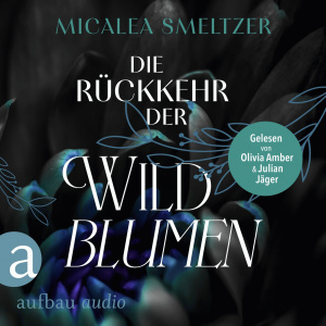 Die Rückkehr der Wildblumen Hörbuch