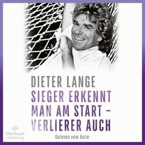 Sieger erkennt man am Start - Verlierer auch Hörbuch