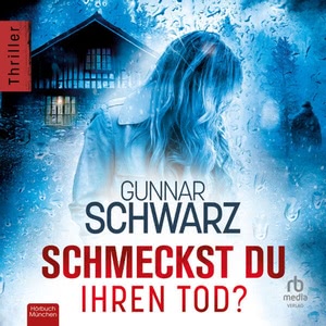 Schmeckst du ihren Tod? Hörbuch