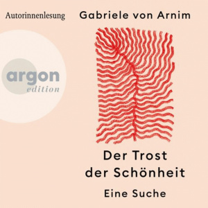 Der Trost der Schönheit Hörbuch