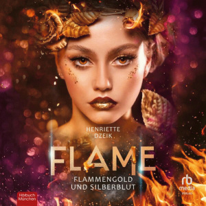 Flammengold und Silberblut [Flaming Gold and Silver Blood] Hörbuch