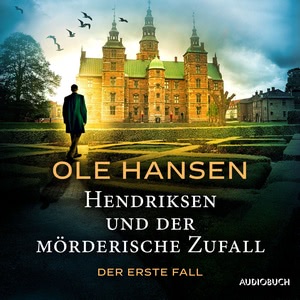 Hendriksen und der mörderische Zufall - Der erste Fall Hörbuch