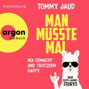Man müsste mal - Nix gemacht und trotzdem happy Hörbuch