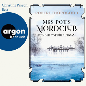 Mrs Potts' Mordclub und der tote Bräutigam Hörbuch