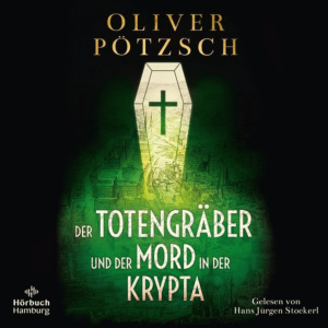 Der Totengräber und der Mord in der Krypta Hörbuch