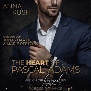 The Heart of Pascal Adams - Wie ich dir begegnet bin Hörbuch