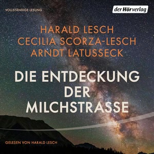 Die Entdeckung der Milchstraße Hörbuch