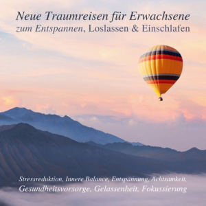Update, Folge 2023: Neue Traumreisen für Erwachsene zum Entspannen, Loslassen & Einschlafen Hörbuch