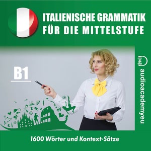Italienische Grammatik für die Mittelstufe B1 Hörbuch