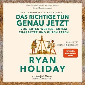 Das Richtige tun, genau jetzt - Von guten Werten, gutem Charakter und guten Taten Hörbuch