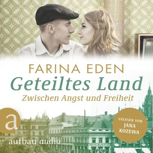 Geteiltes Land - Zwischen Hoffnung und Aufbruch Hörbuch