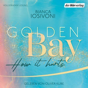 Golden Bay - How it Hurts Hörbuch