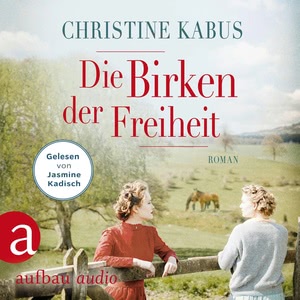 Die Birken der Freiheit Hörbuch