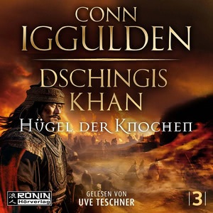 Dschingis Khan - Hügel der Knochen Hörbuch