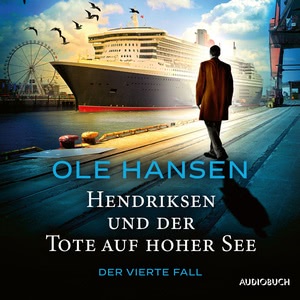 Hendriksen und der Tote auf hoher See - Der vierte Fall Hörbuch