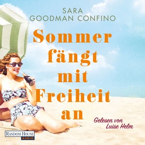 Sommer fängt mit Freiheit an Hörbuch
