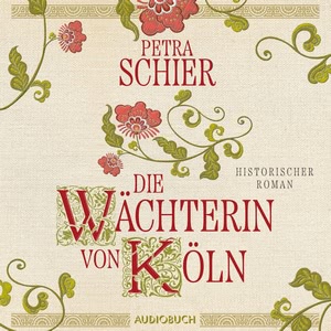 Die Wächterin von Köln Hörbuch