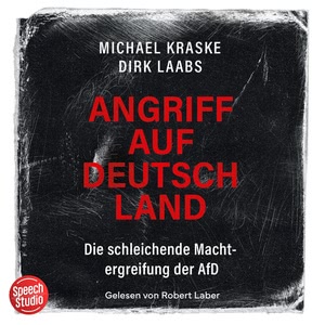 Angriff auf Deutschland. Die schleichende Machtergreifung der AfD Hörbuch