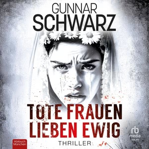 Tote Frauen lieben ewig Hörbuch