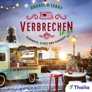 Verbrechen to go - Glühwein, Glanz und Gaunerei Hörbuch