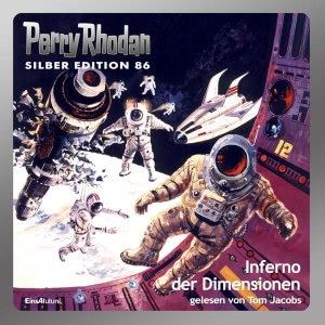 Perry Rhodan Silber Edition, Folge 86: Inferno der Dimensionen - Teil 2 Hörbuch