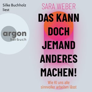 Das kann doch jemand anderes machen! Hörbuch