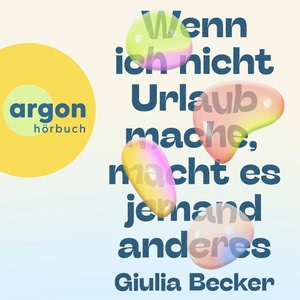 Wenn ich nicht Urlaub mache, macht es jemand anderes Hörbuch