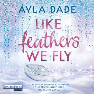 Like Feathers We Fly Hörbuch-Reihe gratis