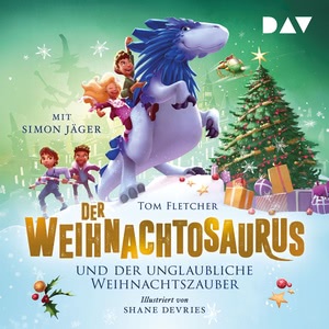Der Weihnachtosaurus und der unglaubliche Weihnachtszauber Hörbuch-Reihe gratis