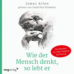 Wie der Mensch denkt, so lebt er Hörbuch