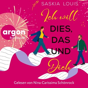 Ich will dies, das und dich Hörbuch