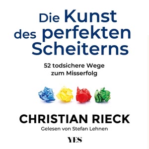 Die Kunst des perfekten Scheiterns Hörbuch