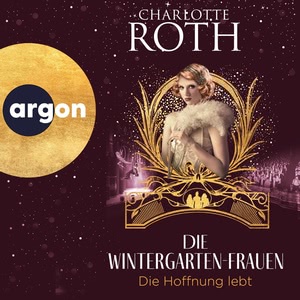 Die Wintergarten-Frauen. Die Hoffnung lebt Hörbuch